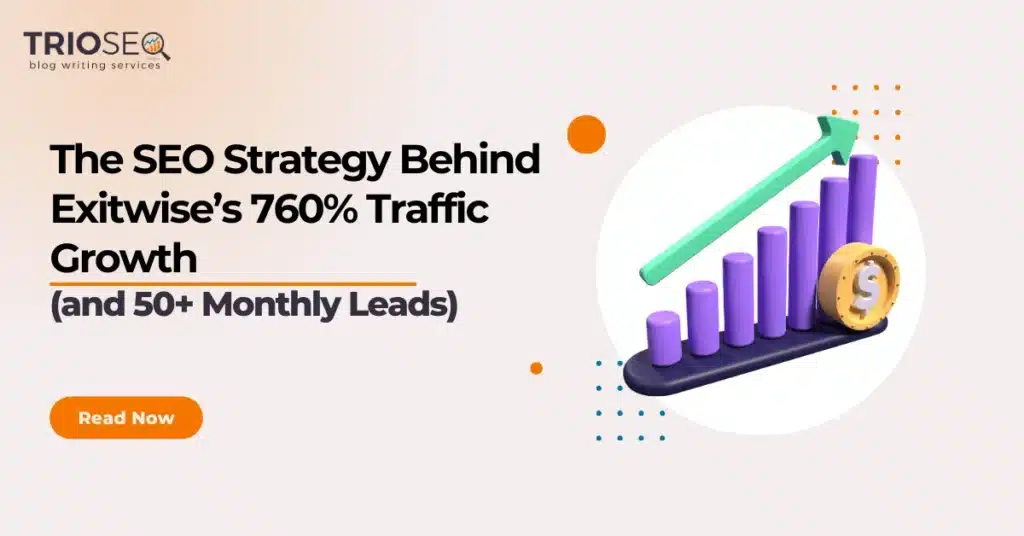 Featured Image - The SEO Strategy Behind Exitwise&rsquo;s 760% Traffic Growth (and 50+ Monthly Leads)